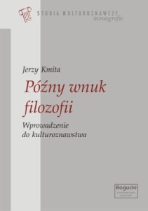 Późny wnuk filozofii. Wprowadzenie do kulturoznawstwa