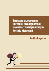 Struktura przestrzenna i czynniki przestępczości na obszarze nadgranicznym Polski z Niemcami