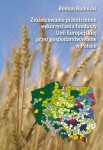 Zróżnicowanie przestrzenne wykorzystania funduszy Unii Europejskiej przez gospodarstwa rolne w Polsce