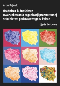 Osadniczo-ludnościowe uwarunkowania organizacji przestrzennej szkolnictwa podstawowego w Polsce. Ujęcie ilościowe