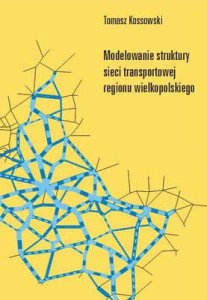 Modelowanie struktury sieci transportowej regionu wielkopolskiego