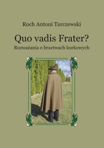 Quo vadis Frater? Rozważania o bractwach kurkowych