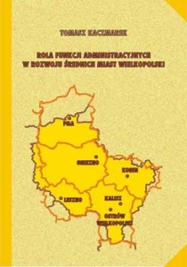 Rola funkcji administracyjnych w rozwoju średnich miast...