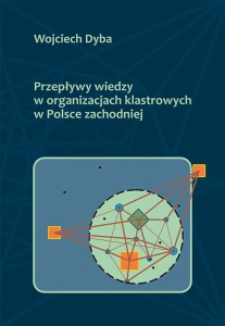 Przepływy wiedzy w organizacjach klastrowych w Polsce zachodniej