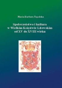 Społeczeństwo i kultura w Wielkim Księstwie Litewskim...