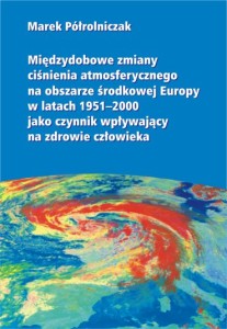 Międzydobowe zmiany ciśnienia atmosferycznego na obszarze środkowej Europy w latach 1951–2000 jako czynnik wpływający na zdrowie człowieka