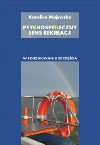 Psychospołeczny sens rekreacji – w poszukiwaniu szczęścia