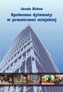 Społeczne dylematy w przestrzeni miejskiej